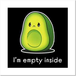 I'm Empty Inside Cute Funny Avocado Lover Sarcastic Humor Quote Posters and Art